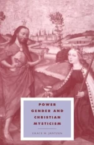 Power gender and Christian mysticism by Grace M. Jantzen
