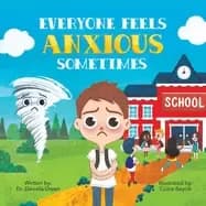 everyone feels anxious sometimes a kids guide to overcoming anxiety and fin