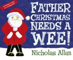 Father Christmas Needs a Wee by Nicholas Allan Book