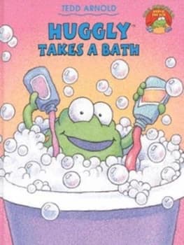 Huggly Takes a Bath by Tedd Arnold Hardback