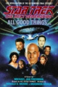 All Good Things - by Michael Jan Friedman and Ronald D Moore and Brannon Braga Book