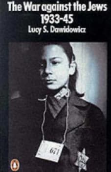 The War against the Jews 1933-45 by Lucy Dawidowicz Paperback