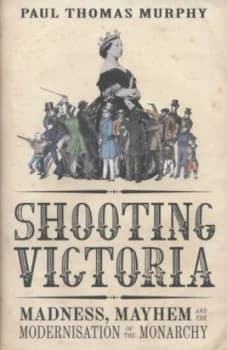 Shooting Victoria by Paul Thomas Murphy Hardback