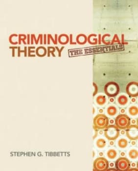 Criminological Theory by Stephen G. Tibbetts Paperback