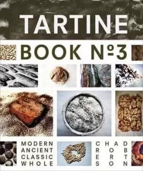 Tartine Book No. 3 by Chad Robertson