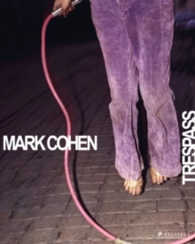Mark Cohen : Trespass Hardback