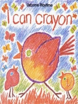 I Can Crayon by Ray Gibson and Jenny Tyler and Amanda Barlow and Michaela Kennard and Howard Allman Book