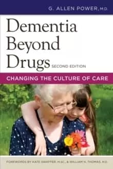 Dementia Beyond Drugs : Changing the Culture of Care