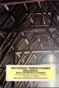 Recording Timber-Framed Buildings by N.W Alcock Paperback