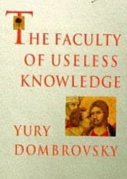 The Faculty of Useless Knowledge by Iurii Dombrovskii Paperback