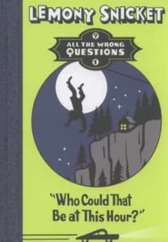 who Could That Be at This Hour by Lemony Snicket Hardback