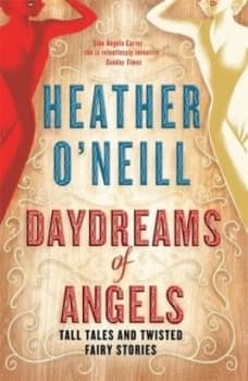 Daydreams of Angels by Heather Oneill Book