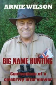 Big Name Hunting by Arnie Wilson Paperback