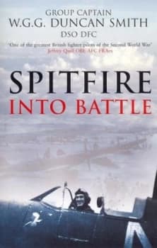 Spitfire into Battle by W.G.G. Duncan Smith Paperback