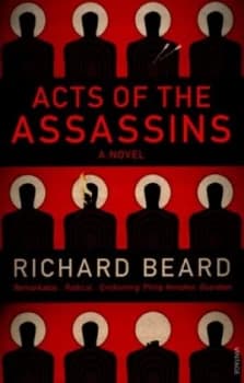 Acts of the Assassins by Richard Beard Paperback