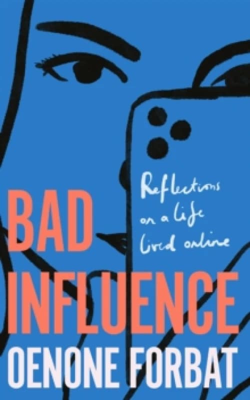 Bad Influence : The buzzy debut memoir about growing up online Hardback