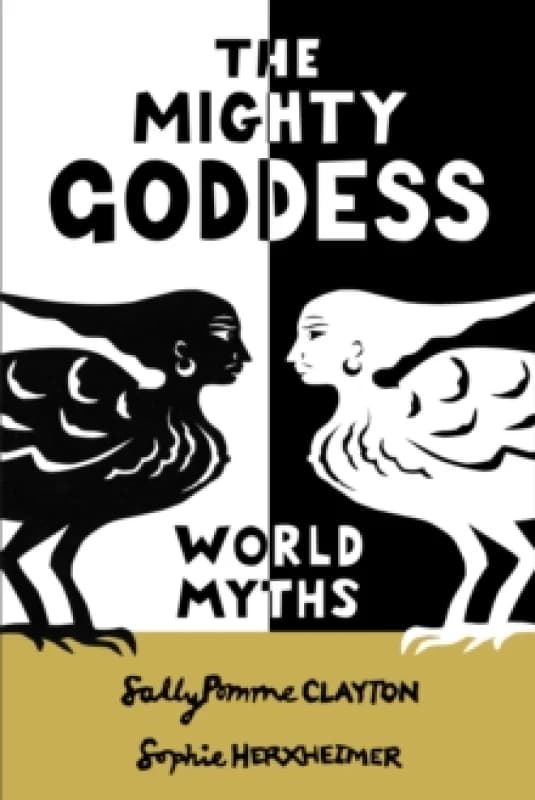 The Mighty Goddess : World Myths Paperback / softback