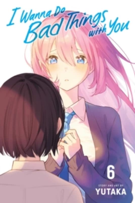 I Wanna Do Bad Things with You, Vol. 6 Paperback / softback