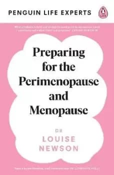 Preparing for the Perimenopause and Menopause by Dr Louise Newson