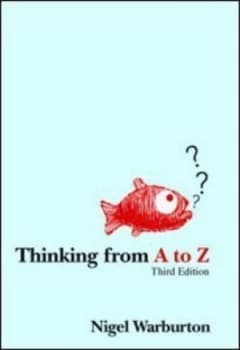 Thinking from a to Z by Nigel Warburton Paperback