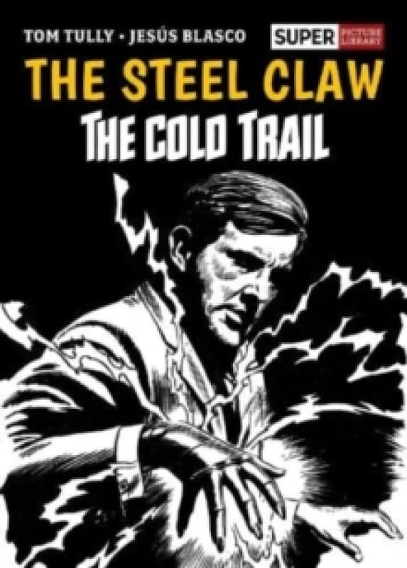 The Steel Claw: The Cold Trail Hardback