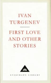 First Love and Other Stories by Ivan Turgenev Hardback