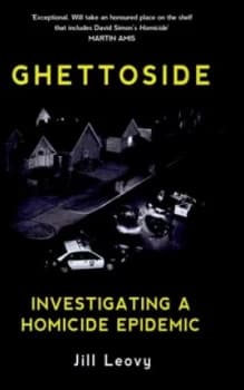 Ghettoside by Jill Leovy Hardback
