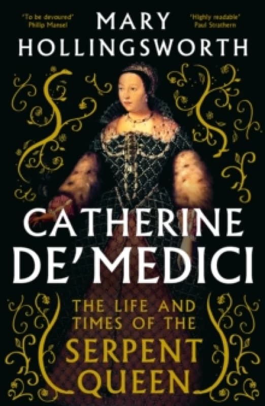 Catherine de' Medici : The Life and Times of the Serpent Queen Paperback / softback