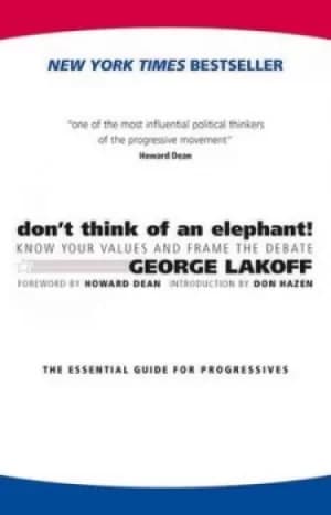 Dont think of an elephant by George Lakoff