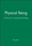 physical being a theory for corporeal psychology