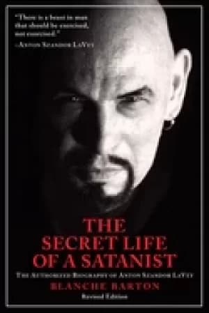 secret life of a satanist the authorized biography of anton szandor lavey