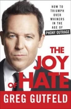 The Joy of Hate by Greg Gutfeld Hardback