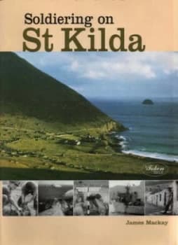 Soldiering on St Kilda by James a Mackay Book