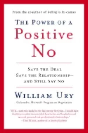 power of a positive no how to say no and still get to yes