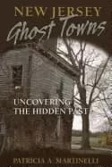 new jersey ghost towns uncovering the hidden past