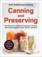 canning and preserving the beginners guide to preparing canning and storin
