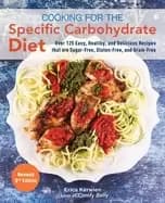cooking for the specific carbohydrate diet over 125 easy healthy and delici