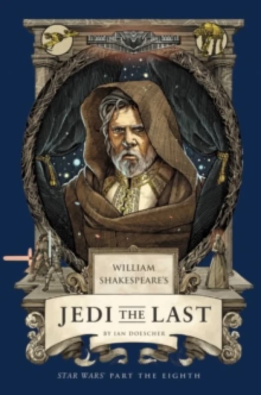 William Shakespeare's Jedi the Last: Star Wars Part the Eighth Paperback / softback