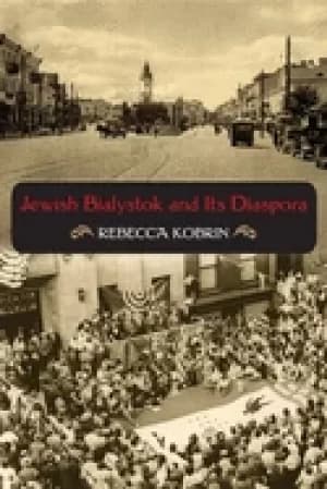 jewish bialystok and its diaspora