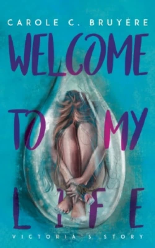 Welcome to My Life : Victorias Story Hardback