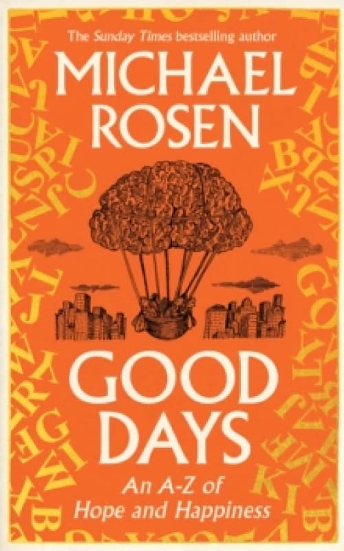 Good Days : An A-Z of Hope and Happiness Hardback