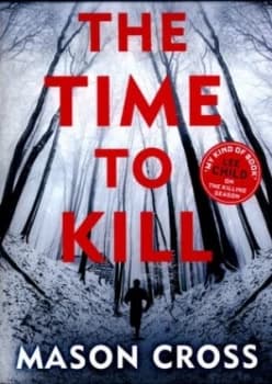 The Time to Kill by Mason Cross Paperback