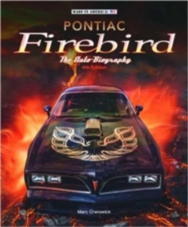Pontiac Firebird - the Auto-Biography : New 4th Edition Hardback