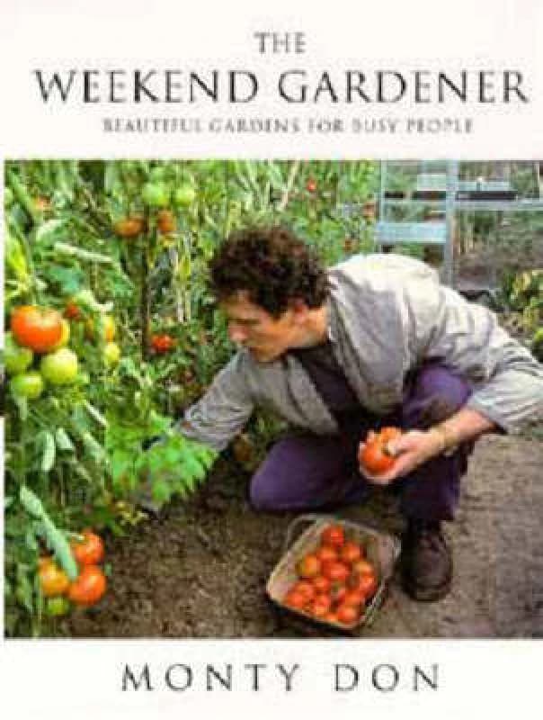The Weekend Gardener by Monty Don Hardback