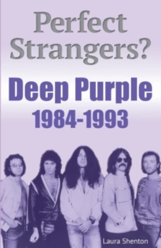Perfect Strangers? Deep Purple 1984-1993 Paperback / softback