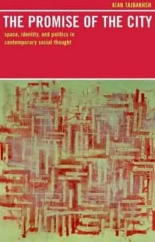 The Promise of the City by Kian Tajbakhsh Book