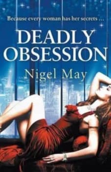Deadly Obsession by Nigel May Paperback