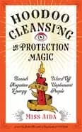 hoodoo cleansing and protection magic banish negative energy and ward off u