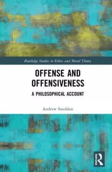 Offense and OffensivenessA Philosophical Account