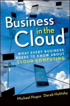 Business in the Cloud by Michael H. Hugos Hardback